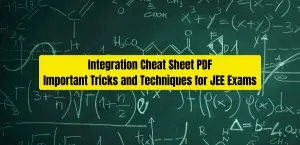 Integration Cheat Sheet PDF: Important Tricks and Techniques for JEE Exams