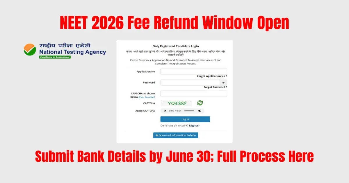 NEET 2026 Fee Refund Window Open: Submit Bank Details by June 30; Full Process Here