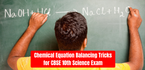 Chemical Equation Balancing Tricks for CBSE 10th Science Exam