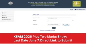 KEAM 2026 Plus Two Marks Entry: Last Date June 7, Direct Link to Submit