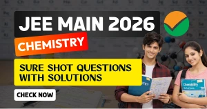 JEE Main 2026 Chemistry: Sure Shot Questions with Solutions PDF