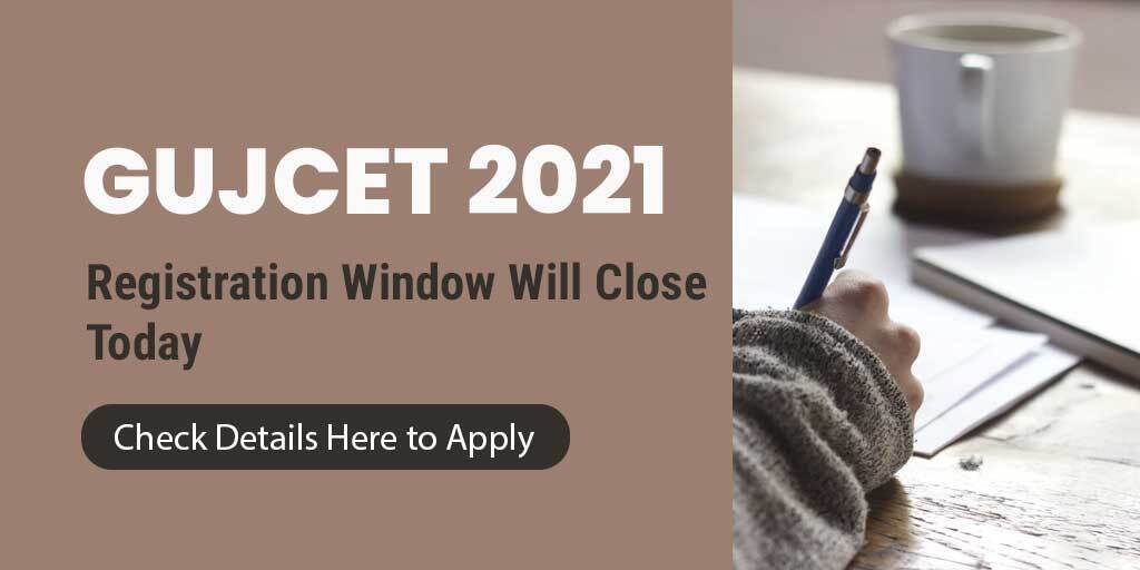 GUJCET 2021 Registration Window Will Close Today, Check Details Here to Apply