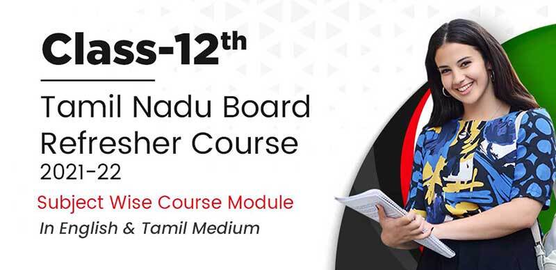 Class-12 Tamil Nadu Board Refresher Course 2021-22 : Subject Wise Course Module In English & Tamil Medium
