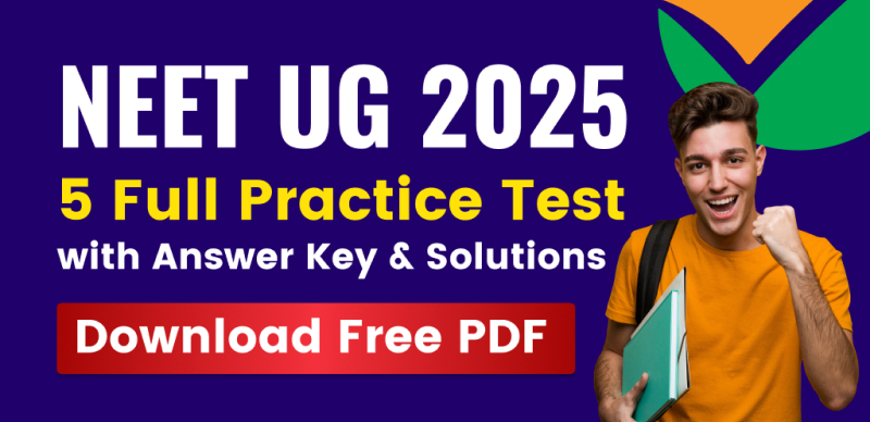 NEET UG 2025: 5 Full Practice Tests with Answer Key & Solutions – Free PDF Download