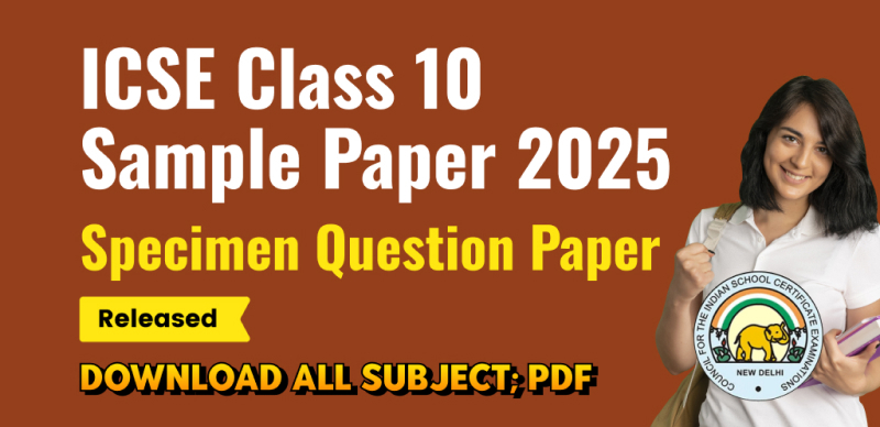 ICSE Class 10 Sample Paper 2025: Specimen Question Papers Released (Official) – Download All Subjects PDF