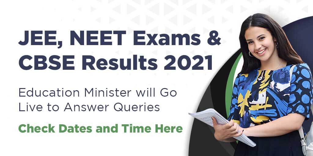 JEE, NEET 2021 Exam & CBSE Class 10,12 Results Regarding Live Q&A with Education Minister