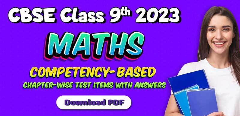 CBSE Class 9th Maths 2023 : Chapter-wise Competency-Based Test Items with Answers; Download PDF