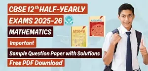 CBSE Class 12 Maths Half Yearly Sample Paper 2025 with Solutions PDF