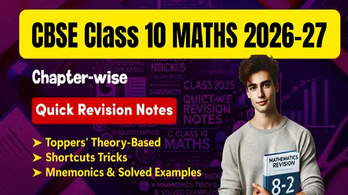 CBSE Class 10 Maths 2026-27: Quick Revision Notes with Tricks, Mnemonics & Solved Examples