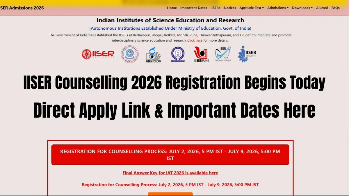 IISER Counselling 2026 Registration Begins Today – Direct Apply Link & Important Dates Here