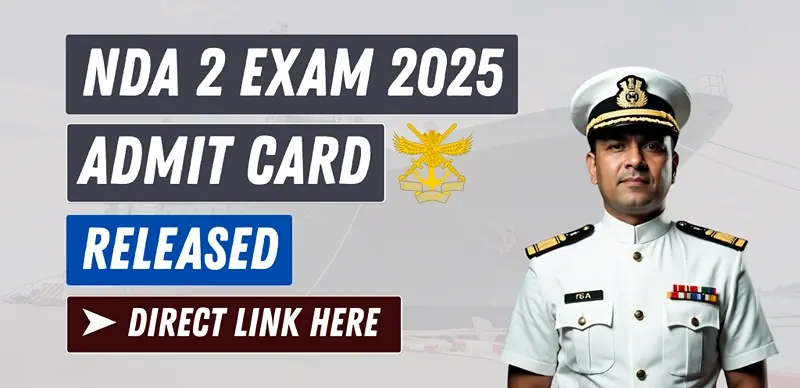 NDA 2 Exam 2025 Admit Card Released: Download Now from Direct Link