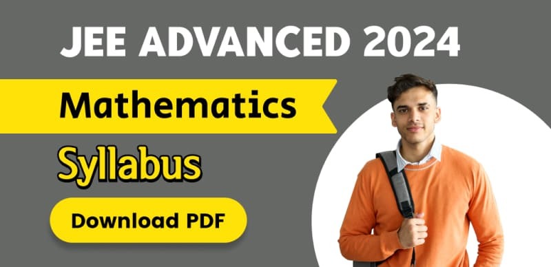 JEE Advanced 2024 Mathematics Syllabus; Download PDF