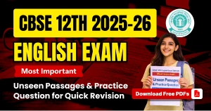 CBSE 12 English Unseen Passages 2025-26: Most Important Passages & Practice Questions– Free PDF