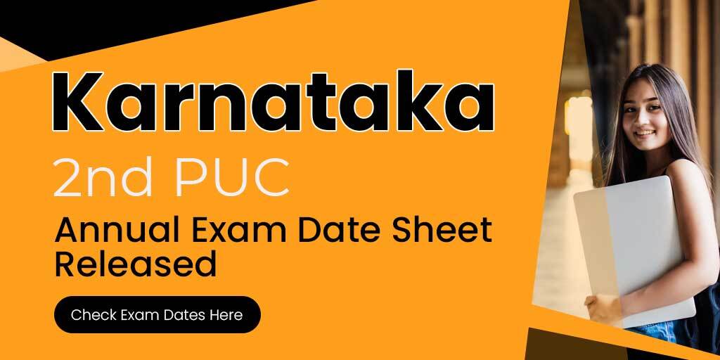 Karnataka 2nd PUC Annual Exam Date Sheet Released; Check Exam Dates Here