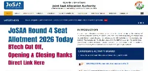 JoSAA Round 4 Seat Allotment 2026 Today: BTech Cut Off, Opening & Closing Ranks — Direct Link