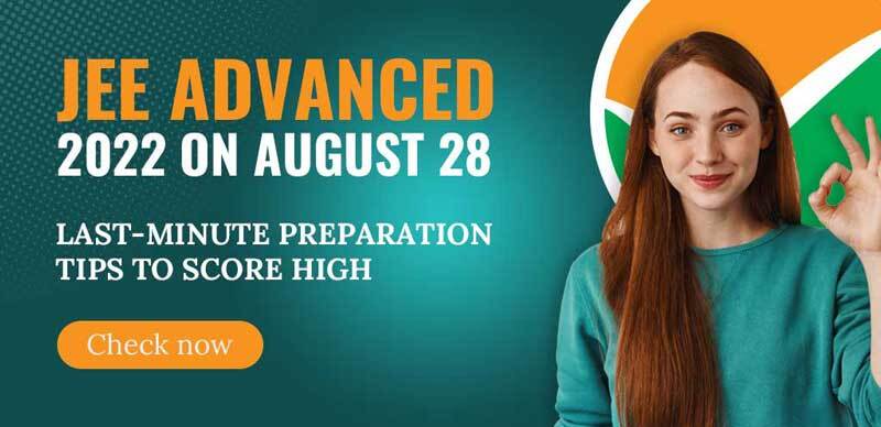 JEE Advanced 2022 On August 28 Last-Minute Preparation Tips To Score High