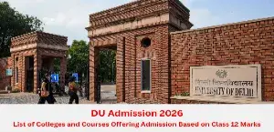 DU Admission 2026: List of Colleges and Courses Offering Admission Based on Class 12 Marks