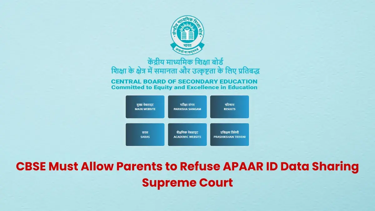 CBSE Must Allow Parents to Refuse APAAR ID Data Sharing: Supreme Court