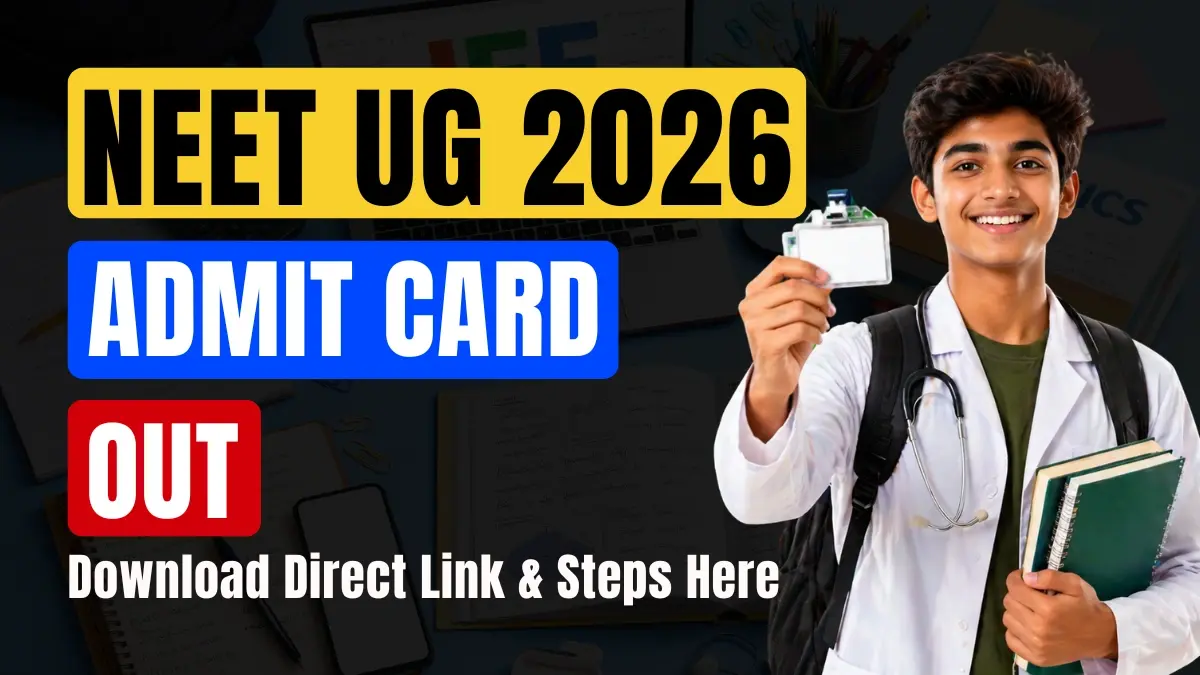 NEET UG Admit Card 2026 Out: Direct Download Link, Login Steps & Exam Day Guidelines