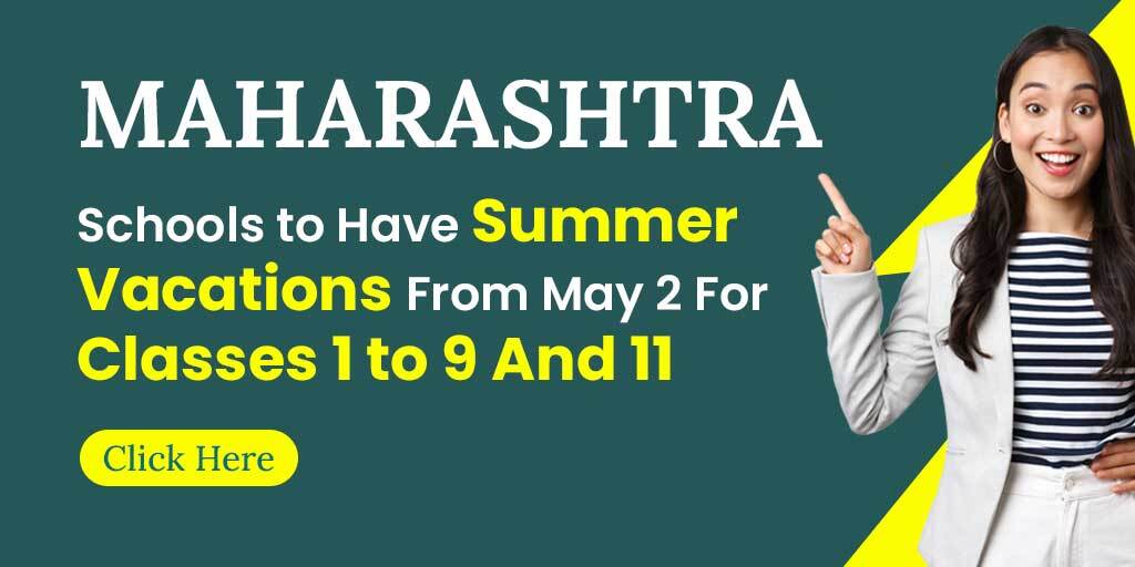 Maharashtra Schools to Have Summer Vacations From May 2 For Classes 1 to 9 And 11