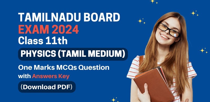 Tamilnadu Class 11th Exam 2024 : Physics One Marks MCQs Question with Answers Key (Tamil Medium)