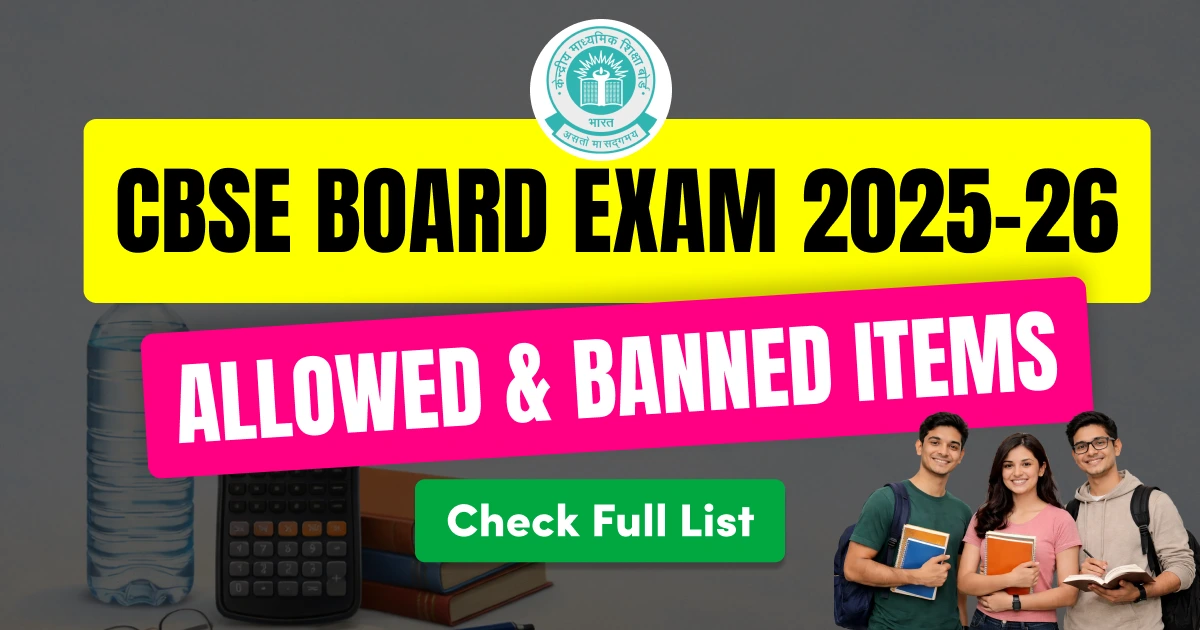 CBSE Board Exam 2026: Full List of Allowed and Banned Items in the Exam Hall