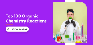 Top 100 Organic Chemistry Reactions PDF: Download All NCERT Reactions Free