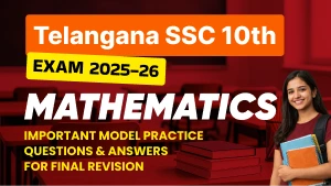 Telangana SSC Maths Exam 2025-26: Important Model Practice Questions & Answers for Final Revision PDF