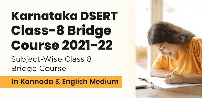 Karnataka DSERT Class-8 Bridge Course 2021-22 : Subject-Wise Class 8 Bridge Course In Kannada & English Medium