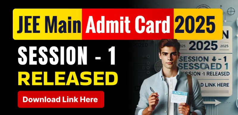 JEE Main 2025 Admit Card OUT : Hall Ticket for Jan 28, 29, 30 Released, Download Direct Link Here
